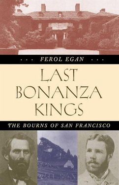 Last Bonanza Kings: The Bourns of San Francisco - Egan, Ferol