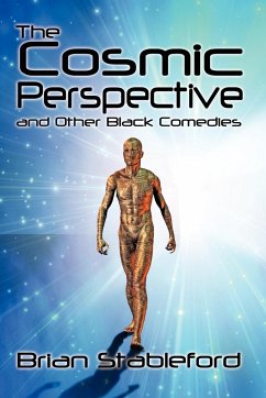 The Cosmic Perspective and Other Black Comedies - Stableford, Brian