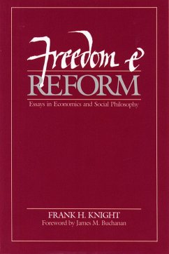 Freedom and Reform: Essays in Economics and Social Philosophy - Knight, Frank H.