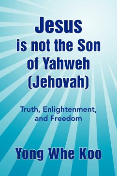 Jesus Is Not the Son of Yahweh (Jehovah) - Koo, Yong Whe