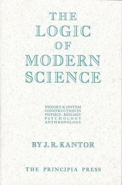 The Logic of Modern Science - Kantor, J. R.