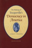 The Making of Tocqueville's &quote;Democracy in America&quote;