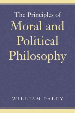 The Principles of Moral and Political Philosophy - Paley, William