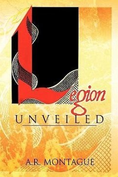 Legion Unveiled - Montague, A. R.