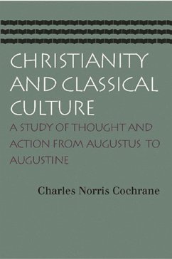 Christianity and Classical Culture - Cochrane, Charles Norris