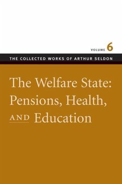 The Welfare State: Pensions, Health, and Education - Seldon, Arthur