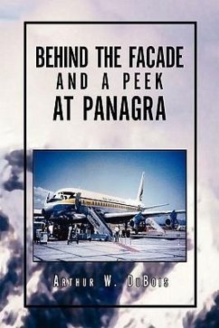 Behind the Facade and A Peek at Panagra - DuBois, Arthur W.