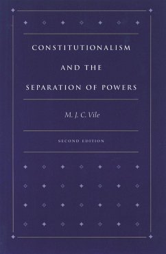 Constitutionalism and the Separation of Powers - Vile, M J C
