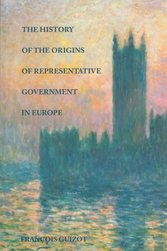 The History of the Origins of Representative Government in Europe - Guizot, François