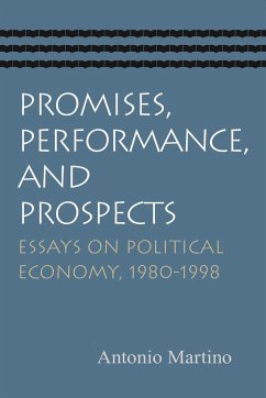 Promises, Performance, and Prospects: Essays on Political Economy, 1980-1998 - Martino, Antonio