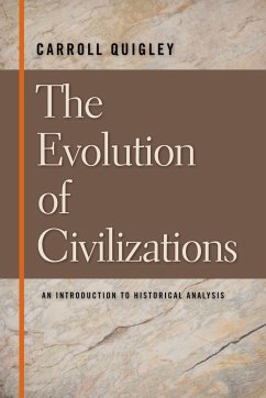 The Evolution of Civilizations: An Introduction to Historical Analysis - Quigley, Carroll