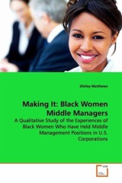 Making It: Black Women Middle Managers - Matthews, Shirley