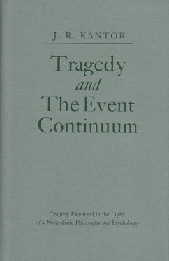 Tragedy and the Event Continuum - Kantor, J. R.