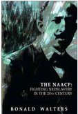 Fighting Neoslavery in the 20th Century: The Forgotten Legacy of the NAACP