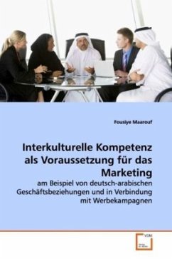 Interkulturelle Kompetenz als Voraussetzung für das Marketing - Maarouf, Fousiye