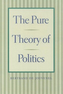 The Pure Theory of Politics - Jouvenel, Bertrand
