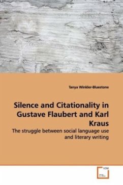 Silence and Citationality in Gustave Flaubert and Karl Kraus - Winkler-Bluestone, Tanya