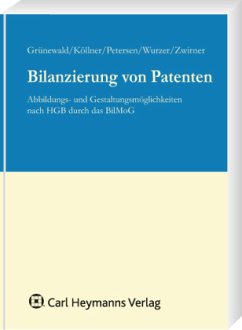 Bilanzierung von Patenten - Grünewald, Theo;Köllner, Malte;Petersen, Karl