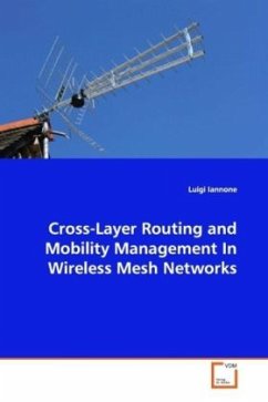 Cross-Layer Routing and Mobility Management In Wireless Mesh Networks - Iannone, Luigi