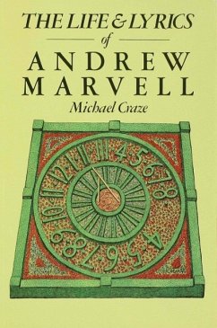 The Life and Lyrics of Andrew Marvell - Craze, Michael