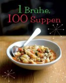 1 Brühe, 100 Suppen