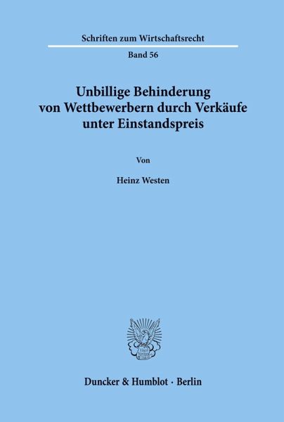 Unbillige Behinderung von Wettbewerbern durch Verkäufe unter Einstandspreis. Unbillige Behinderung von Wettbewerbern durch Verkäufe unter Einstandspreis.