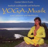 Seelisch wohltuende und heilsame Yoga-Musik zum Loslassen und Meditieren, 1 Audio-CD