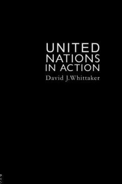 The United Nations In Action - Whittaker, David J