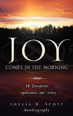 Joy Comes in the Morning - Scott, Shelia B.