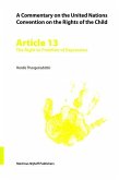 A Commentary on the United Nations Convention on the Rights of the Child, Article 13: The Right to Freedom of Expression