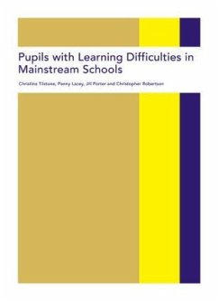 Pupils with Learning Difficulties in Mainstream Schools - Tilstone, Christina; Robertson, Christopher; Porter, Jill