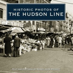 Historic Photos of the Hudson Line - Steiner, Henry John