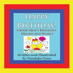 Happy Birthday! A Book About Birthdays, Dreams And Wishes - Dyan, Penelope