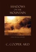 Shadows on the Mountain - Ard, C. Cooper