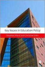 Key Issues in Education Policy - Ward, Stephen; Eden, Christine E