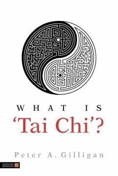 What Is 'Tai Chi'? - Gilligan, Peter A.
