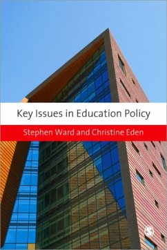 Key Issues in Education Policy - Ward, Stephen;Eden, Christine E