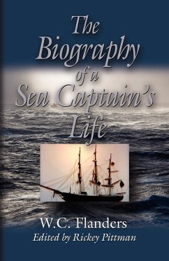 THE BIOGRAPHY OF A SEA CAPTAIN'S LIFE - Flanders, W. C.
