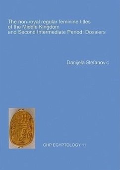 Non-Royal Regular Feminine Titles of the Middle Kingdom - Stefanovic, Danjela