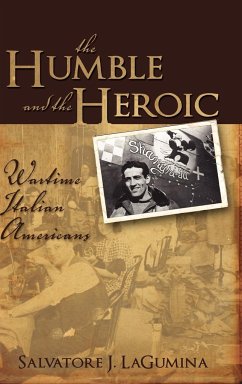 The Humble and the Heroic - Lagumina, Salvatore J.