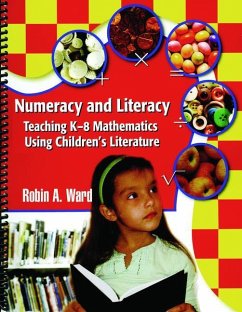 Numeracy and Literacy: Teaching K-8 Mathematics Using Children's Literature - Ward, Robin A.