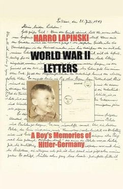 World War II Letters - A Boy's Memories of Hitler-Germany - Lapinski, Harro