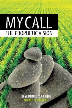 My Call: The Prophetic Vision - Aghedo, Zaragrace