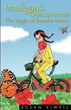 Madigan's Discoveries: Book One - The Magic of Transformation - Elwell, Susan