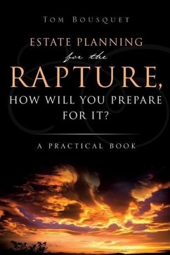 Estate Planning for the Rapture - Bousquet, Tom