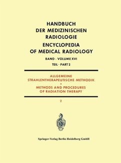 Allgemeine Strahlentherapeutische Methodik: Methods and Procedures of Radiation Therapy (Handbuch der medizinischen Radiologie Encyclopedia of Medical Radiology, 16 / 2) T. 2. - Farr, Lee E., Sylvia Fedoruk und Olof Dahl