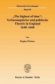 »The highest of time«: Verfassungskrise und politische Theorie in England 1640-1660.