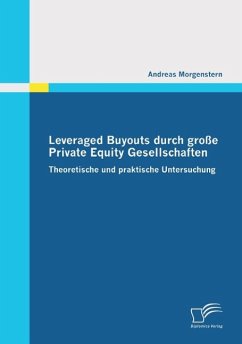 Leveraged Buyouts durch große Private Equity Gesellschaften - Morgenstern, Andreas
