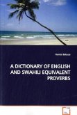 A DICTIONARY OF ENGLISH AND SWAHILI EQUIVALENT PROVERBS