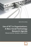 Use of ICT in Organizations: A New Social Technology Research Agenda